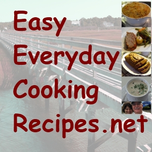 Easy Everyday Cooking Recipes and Expert Tips from a multi-career Family.